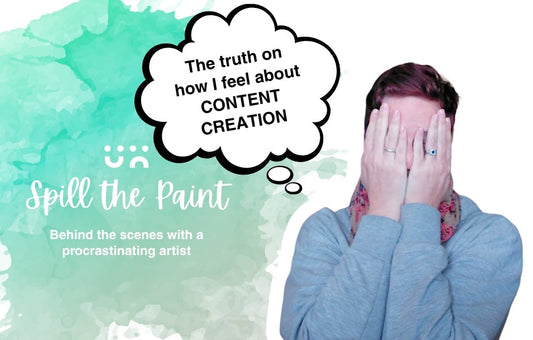 Spill the paint: The truth on how I feel about CONTENT CREATION