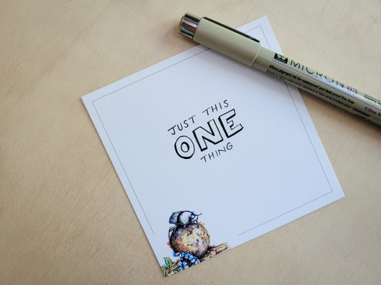 Just this one thing: A motto for trying times
